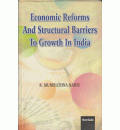 Economic Reforms and Structural Barriers to Growth in India